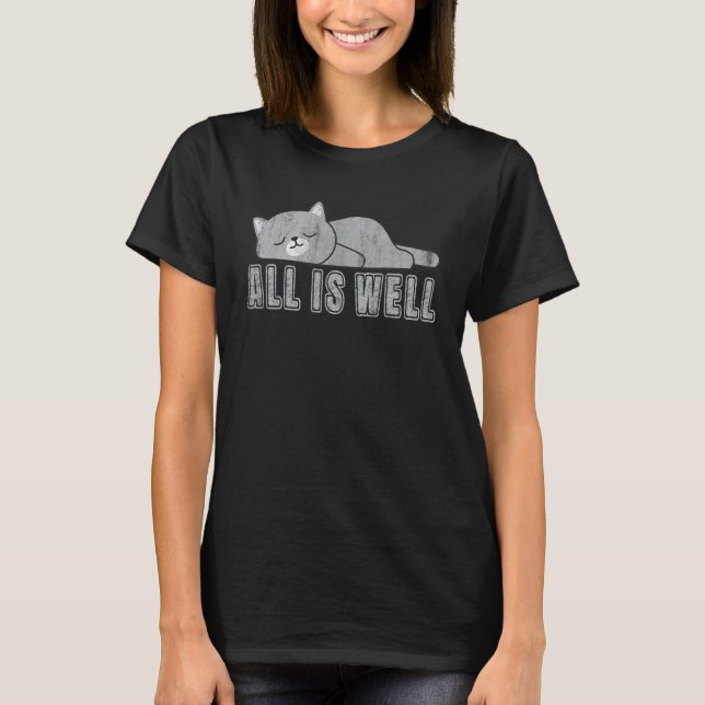 All Is Well Lazy Cat  Retired People T Shirt (Framsida)