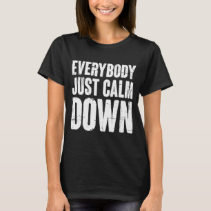 All Just Lugn Down — T Shirt