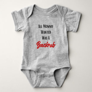 All Mamma som önskades var en Backrub Funny Baby-b T Shirt