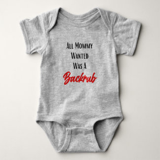 All Mamma som önskades var en Backrub Funny Baby-b T Shirt
