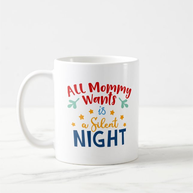 All Mamma Wants är en tyst Night Mugg - Funny Mug (Vänster)
