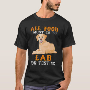 All mat måste gå till Labrador T Shirt