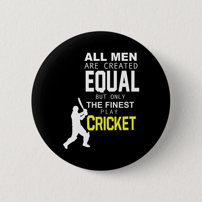 All Men Are Created Equal But Finest Play Cricket  Knapp (Framsida)