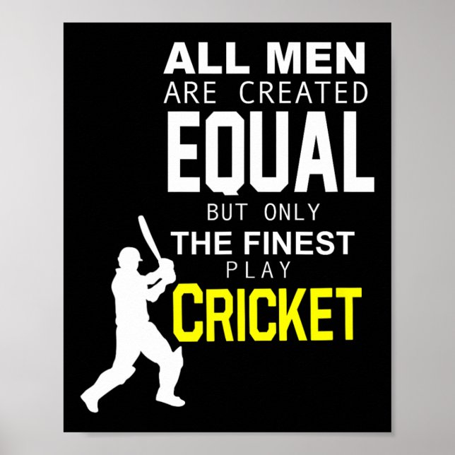 All Men Are Created Equal But Finest Play Cricket  Poster (Framsidan)