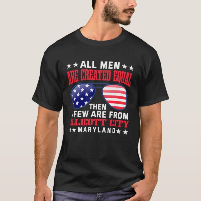 All Men Are Created Equal Ellicott City Maryland T Shirt (Framsida)