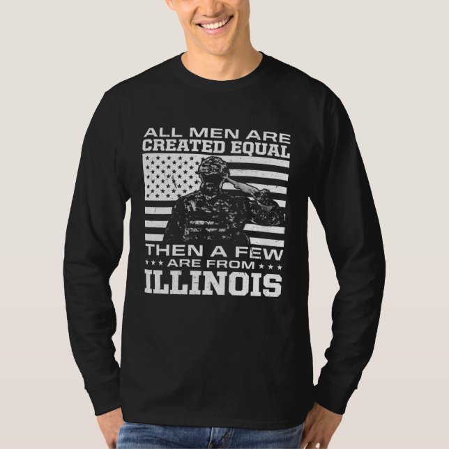 All Men Are Created Equal Few From Illinois Americ T Shirt (Framsida)