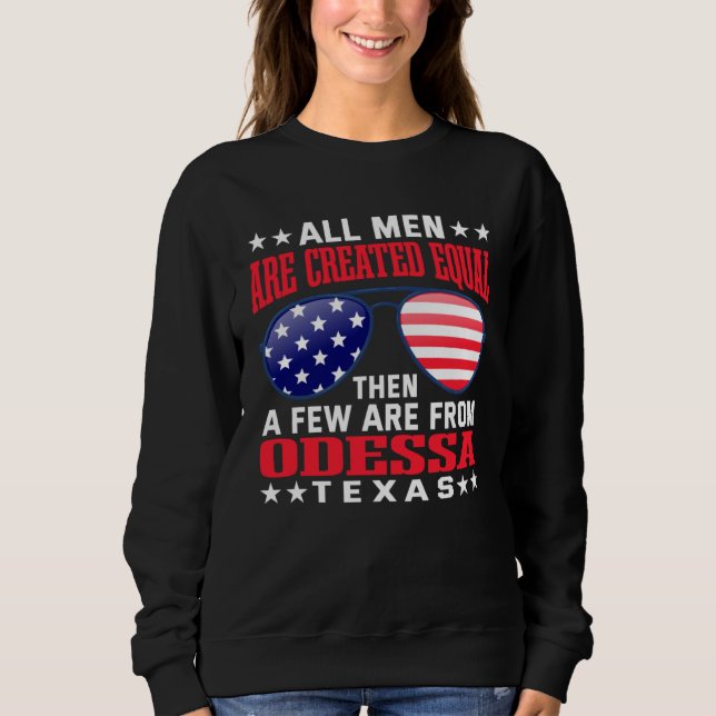 All Men Are Created Equal Odessa Texas  Patriotic  T Shirt (Framsida)