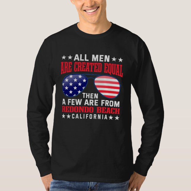 All Men Are Created Equal Redondo Beach California T Shirt (Framsida)
