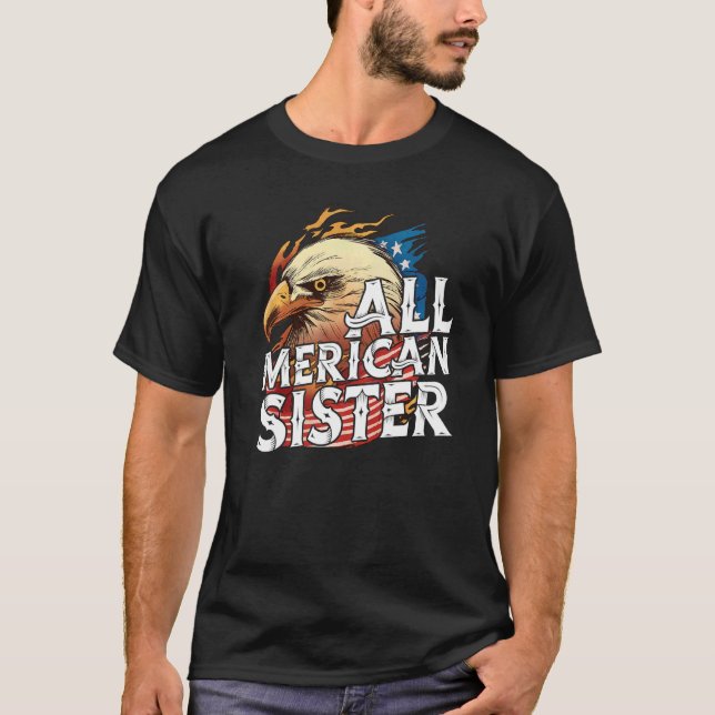 All Merican Sister 4th Of July Eagle Usa Flag Amer T Shirt (Framsida)