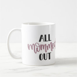 All Mommed Out, Gift för Exhausted Mamma Kaffemugg