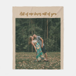 All of Me Loves All of You Photo Fleecefilt