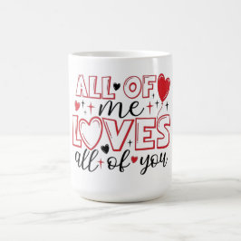 All of Me Loves All of You Typography Kaffemugg
