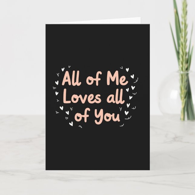 All Of Me Loves You Romantic Card Kort (Framsida)
