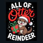 All Of The Otter Reindeer, Sea Otter Christmas Paj Poster<br><div class="desc">All Of The Otter Reindeer,  Sea Otter Christmas Pajama Otter</div>