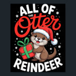 All Of The Otter Reindeer, Sea Otter Christmas Paj Poster<br><div class="desc">All Of The Otter Reindeer,  Sea Otter Christmas Pajama Otter</div>