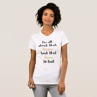 All om den nåd, ingen djävulen tee shirt