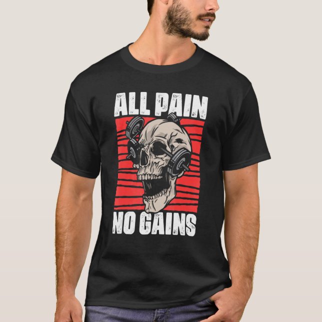 All Pain No Gains Fitness Gym Slogans for Bodybuil T Shirt (Framsida)