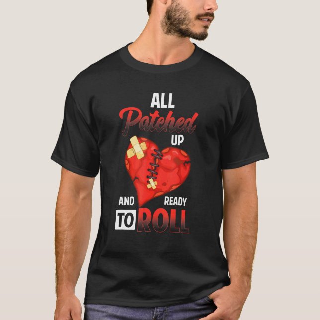 All Patched Up And Ready To Roll Heart Surgery Rec T Shirt (Framsida)