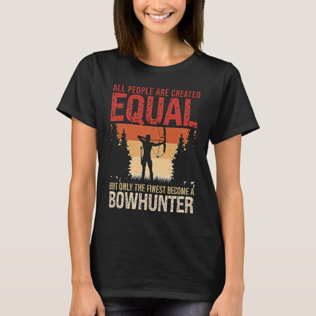 All People Are Created Equal Archery Shooting Bowh T Shirt (Framsida)