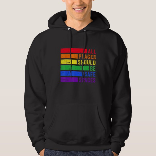 All Places Should Be Safe Spaces Gay Pride Ally LG Hoodie (Framsida)