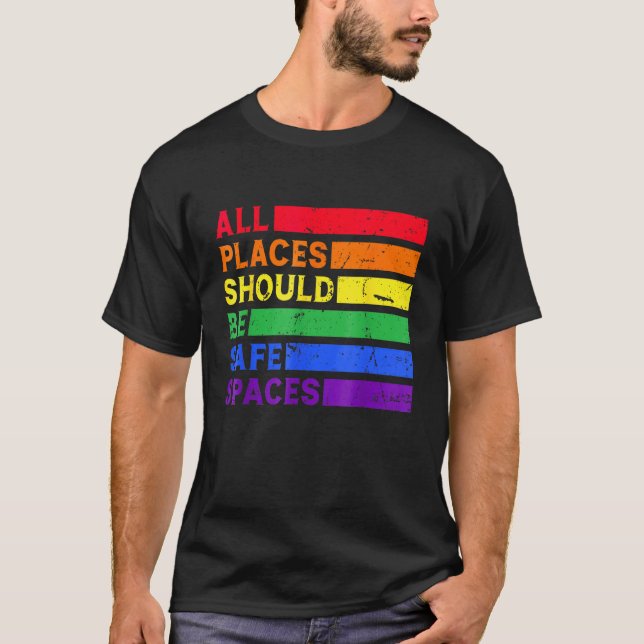 All Places Should Be Safe Spaces Gay Pride Ally LG T Shirt (Framsida)