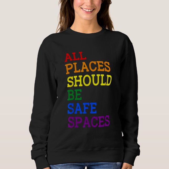 All Places Should Be Safe Spaces Gay Pride Ally LG T Shirt (Framsida)