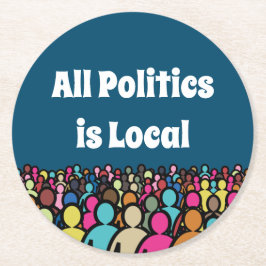 All Politik är Local 2024 Underlägg Papper Rund