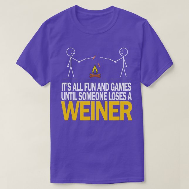 All Roligt och spel tills någon förlorar en Weiner T Shirt (Design framsida)