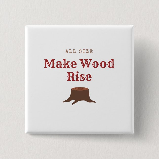 All size Make Wood Rise Knapp (Framsida)