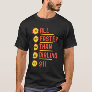 All snabbare än uppringning av 911-punktskalibermä t shirt