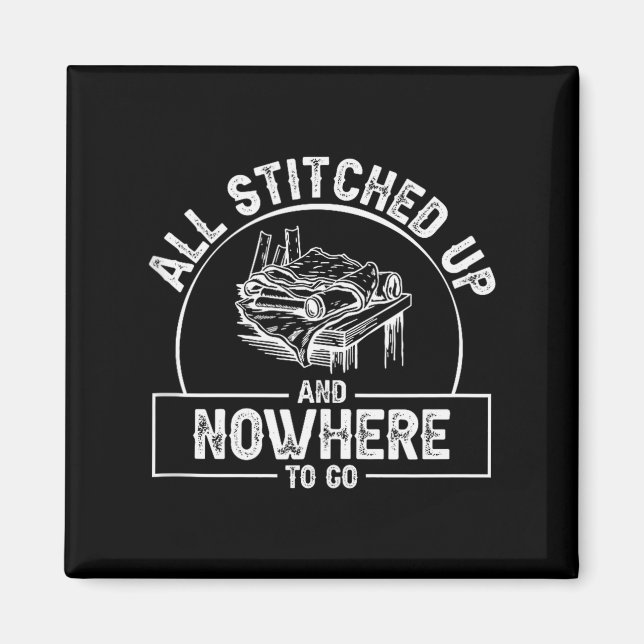 All Stitched Up And Nowhere To Go Funny Leatherwor Magnet (Framsidan)