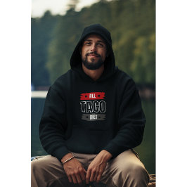 All Taco Diet Funny Quote Hoodie