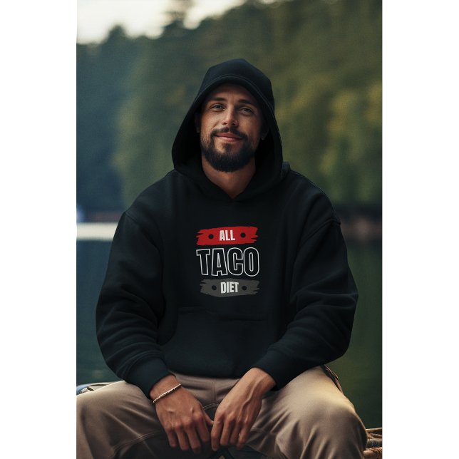 All Taco Diet Funny Quote Hoodie (Skapare uppladdad)