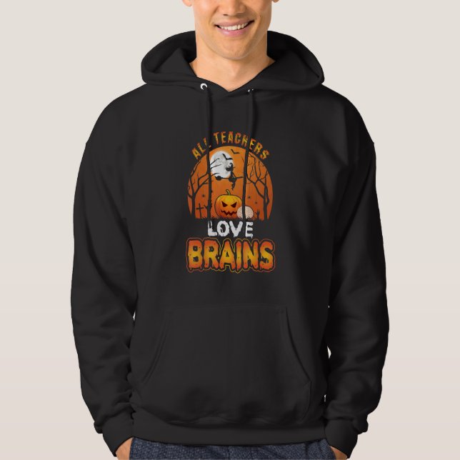 All Teachers Love Brains  Halloween Teacher Hoodie (Framsida)