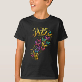 All That Jazz T Shirt