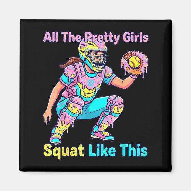 All The Pretty Girls Squat Like This Ice Cream Sof Magnet (Framsidan)