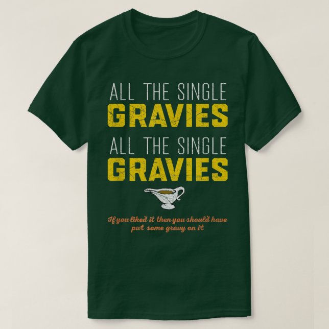 All the Single Gravies Funny Thanksgiving  T Shirt (Design framsida)