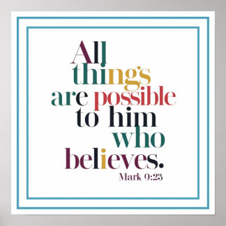 All Things Are Possible To Him Who Believes Poster
