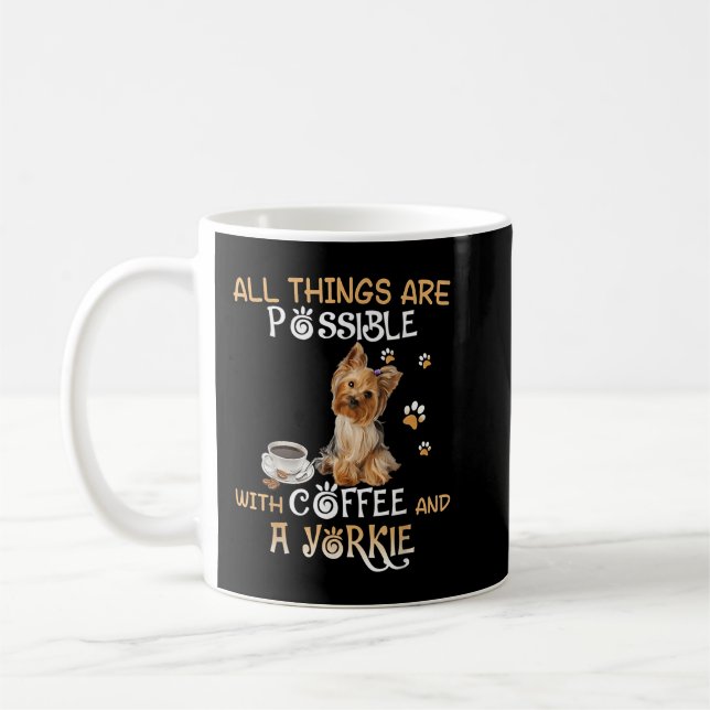 All Things Are Possible With Coffee And A Yorkie Kaffemugg (Vänster)