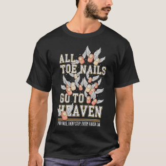 All Toe Nails Go To Heaven 5K 10K Kul Maraton T Shirt