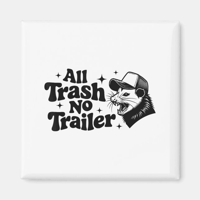 All Trash No Trailer Redneck Ironic Ossum Quote Gi Magnet (Framsidan)