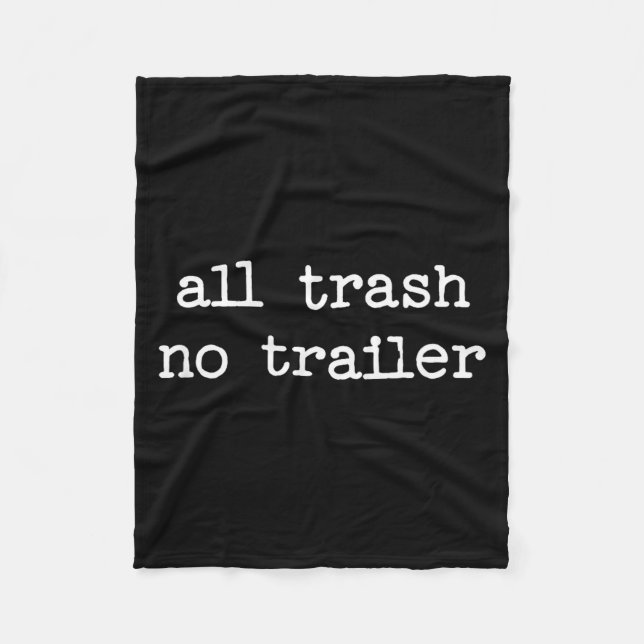 All Trash No Trailer Sarcastic Quote Saying Gift  Fleecefilt (Framsidan)