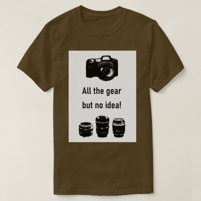 All utrustning men ingen idé Fotografi T Shirt (Design framsida)