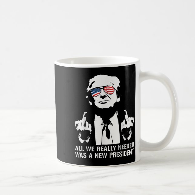 All We Needed Was A New President Finger - Funny T Kaffemugg (Höger)
