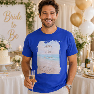 All We Sea Is Love Strand Hjärter Sand Blå Brudgum T Shirt