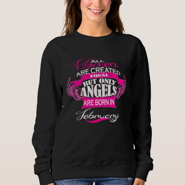 All Women Are Created Equal Only Angels Born Febru T Shirt (Framsida)