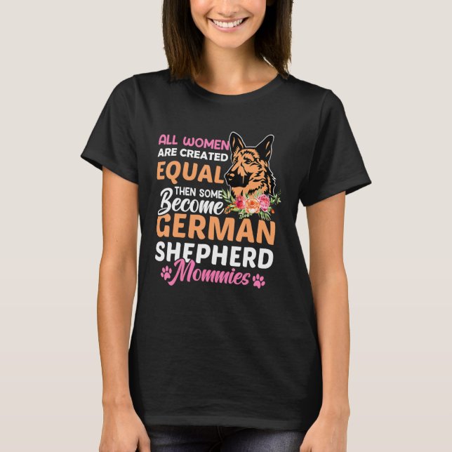 All Women Are Created Equal Then Some Become Germa T Shirt (Framsida)