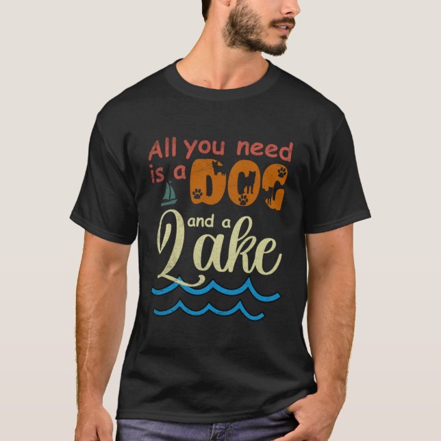 All You Need Is A Dog And A Lake pup T Shirt (Framsida)