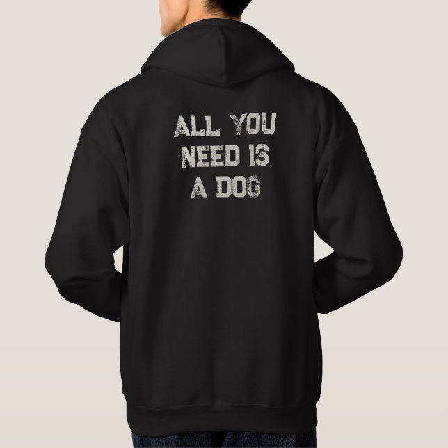 "All You Need Is A Dog" Fars dag Födelsedag Hoodie (Baksida)