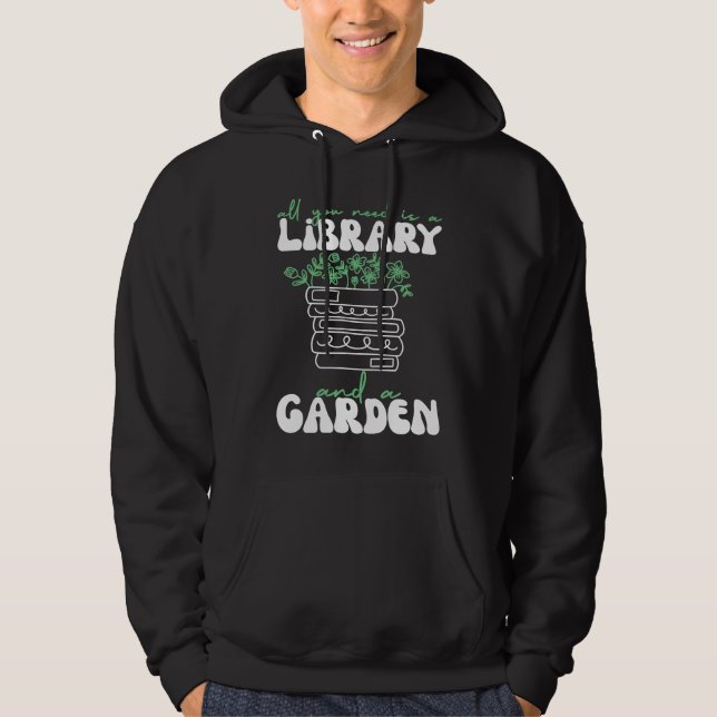 All You Need Is A Library And A Garden Hoodie (Framsida)